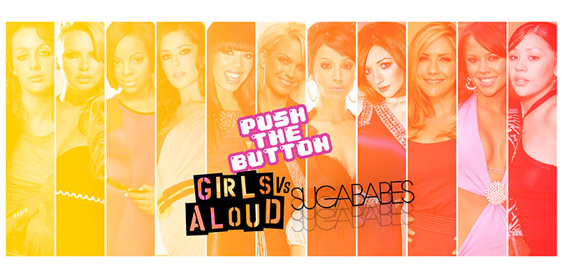 Push The Button Girls Aloud vs Sugababes