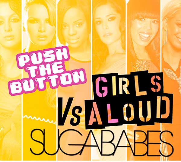 Push The Button Girls Aloud vs Sugababes